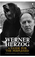 Werner Herzog - A Guide for the Perplexed