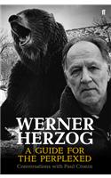Werner Herzog – A Guide for the Perplexed