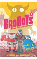 BroBots Volume 1