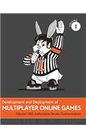 Development and Deployment of Multiplayer Online Games, Vol. I