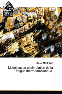 Modélisation et simulation de la fatigue thermomécanique