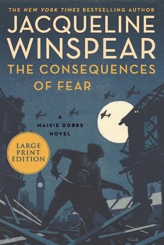 The Consequences of Fear: A Maisie Dobbs Novel(16 Maisie Dobbs)