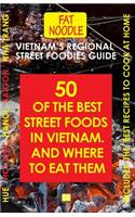 Vietnam's Regional Street Foodies Guide