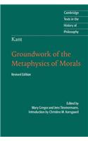 Kant: Groundwork of the Metaphysics of Morals