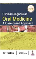 Clinical Diagnosis in Oral Medicine A Case Based Approach