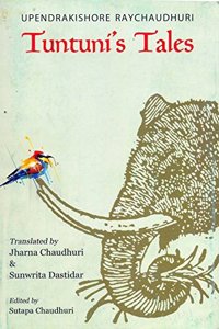 TUNTUNI'S TALES by UPENDRA KISHORE RAYCHAUDHURI