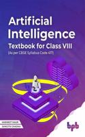 Artificial Intelligence Textbook For Class Viii (As Per Cbse Syllabus Code 417)