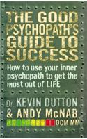 The Good Psychopath's Guide to Success