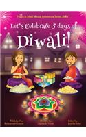 Let's Celebrate 5 Days of Diwali! (Maya & Neel's India Adventure Series, Book 1)