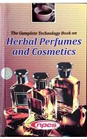 The Complete Technology Book on Herbal Perfumes and Cosmetics (2nd Revised Edition)