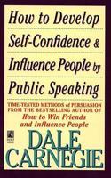How to Develop Self-Confidence and Influence People by Speaking