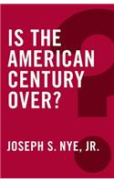 Is the American Century Over?