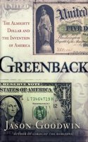 Greenback: The Almighty Dollar and the Invention of America