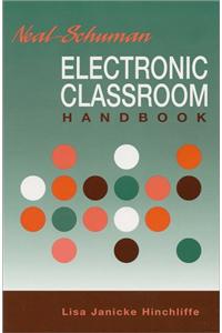 Neal-Schuman Electronic Classroom Handbook