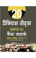 20 Practice Sets for Ibps-vi Bank Clerk Mukhya Pariksha