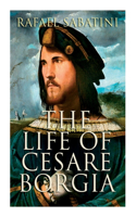 Life of Cesare Borgia
