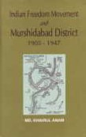 Indian Freedom Movement and Murshidabad District 1905-1947