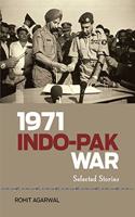 1971 Indo-Pak War : Selected Stories