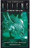 The Complete Aliens Omnibus: Volume Four (Music of the Spears, Berserker)