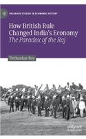 How British Rule Changed India's Economy