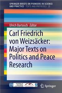 Carl Friedrich von Weizsäcker: Major Texts on Politics and Peace Research