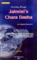 Predicting through Jaimini's Chara Dasha: An Original Research: Hindu Astrology Series
