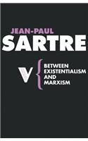 Between Existentialism and Marxism