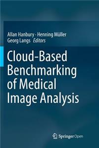 Cloud-Based Benchmarking of Medical Image Analysis
