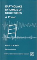 Earthquake Dynamics of Structures, a Primer (Engineering monographs on earthquake criteria, structural design, and strong motion records)