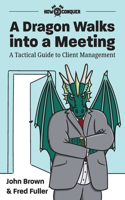 Dragon Walks into a Meeting