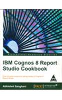 IBM Cognos 8 Report Studio Cookbook: Over 80 great recipes for taking control of Cognos 8 Report Studio