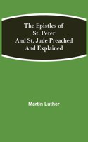 Epistles of St. Peter and St. Jude Preached and Explained