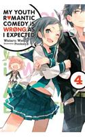 My Youth Romantic Comedy Is Wrong, as I Expected, Vol. 4 (Light Novel)