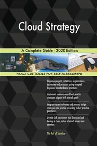 Cloud Strategy A Complete Guide - 2020 Edition