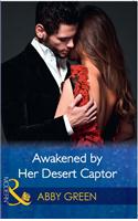 Awakened by Her Desert Captor: (Harlequin Modern)