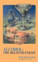 Alcohol: The Beloved Enemy