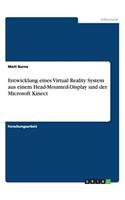 Entwicklung eines Virtual Reality System aus einem Head-Mounted-Display und der Microsoft Kinect