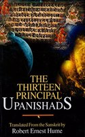 The Thirteen Principal Upanishads: Translated from the Sanskrit, With an Outline of the Philosophy of the Upanishads and an Annotated Bibliography (Hardcover)