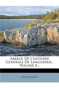 Abrege de L'Histoire Generale de Languedoc, Volume 4...
