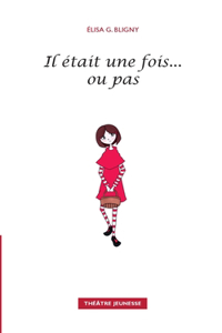 Il était une fois ou pas