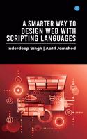 A SMARTER WAY TO DESIGN WEB WITH SCRIPTING LANGUAGES