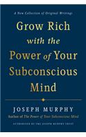 Grow Rich with the Power of Your Subconscious Mind