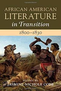 African American Literature in Transition, 1800–1830: Volume 2, 1800–1830