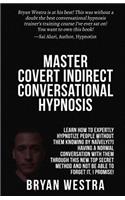 Master Covert Indirect Conversational Hypnosis