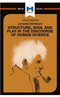 An Analysis of Jacques Derrida's Structure, Sign, and Play in the Discourse of the Human Sciences