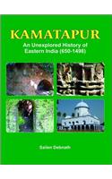 Kamatapur: An Unexplored History of Eastern India (650-1498)