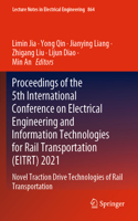 Proceedings of the 5th International Conference on Electrical Engineering and Information Technologies for Rail Transportation (Eitrt) 2021