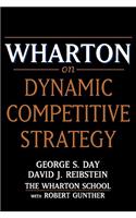 Wharton on Dynamic Competitive Strategy