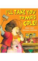 I'll Take You To Mrs Cole!