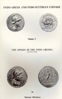 The Apogee of the Indo-Greeks, c.160-120 B.C (v. 2) (Indo-Greek and Indo-Scythian Coinage)